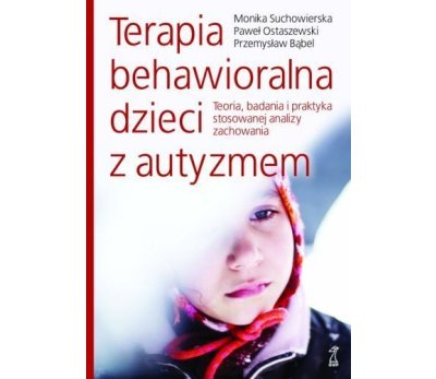 terapia-behawioralna-dzieci-z-autyzmem-teoria-badania-i-praktyka-stosowanej-analizy-zachowania2.jpg