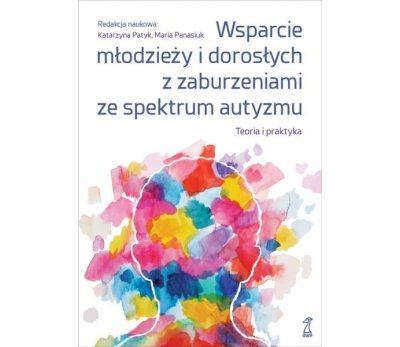 wsparcie-mlodziezy-i-doroslych-z-zaburzeniami-ze-spektrum-autyzmu-teoria-i-praktyka2.jpg
